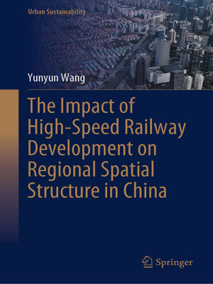 cover image of The Impact of High-Speed Railway Development on Regional Spatial Structure in China